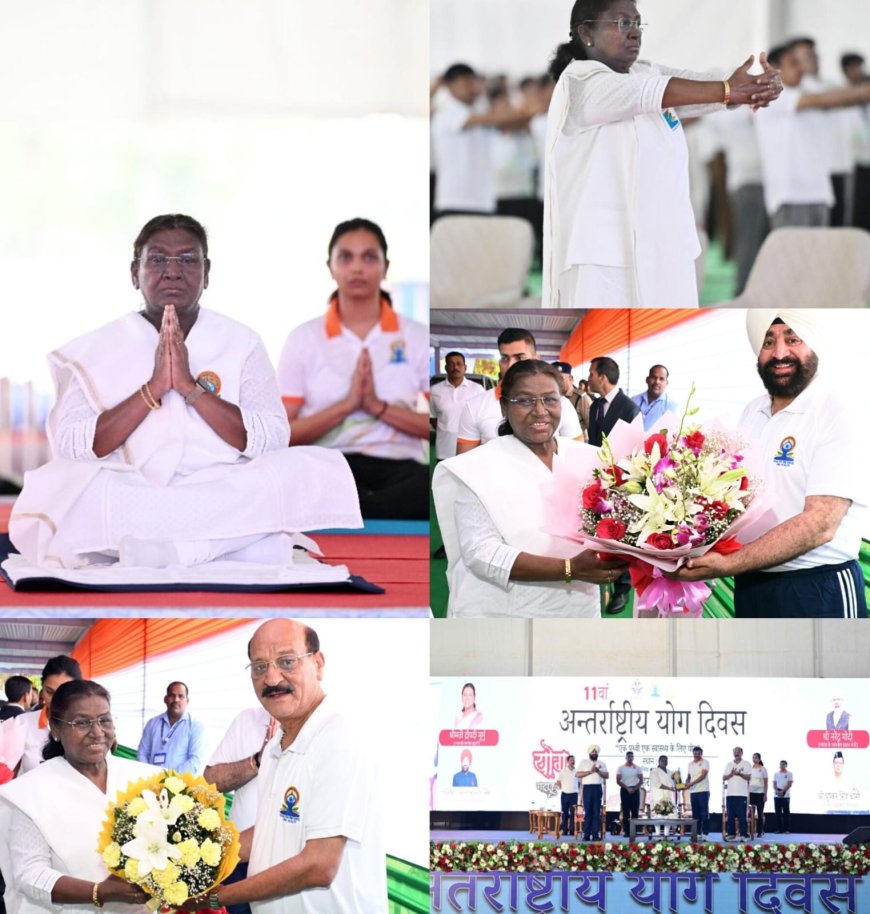 राष्ट्रपति द्रौपदी मुर्मू ने देहरादून में किया 11 वें अंतरराष्ट्रीय योग दिवस का शुभारंभ