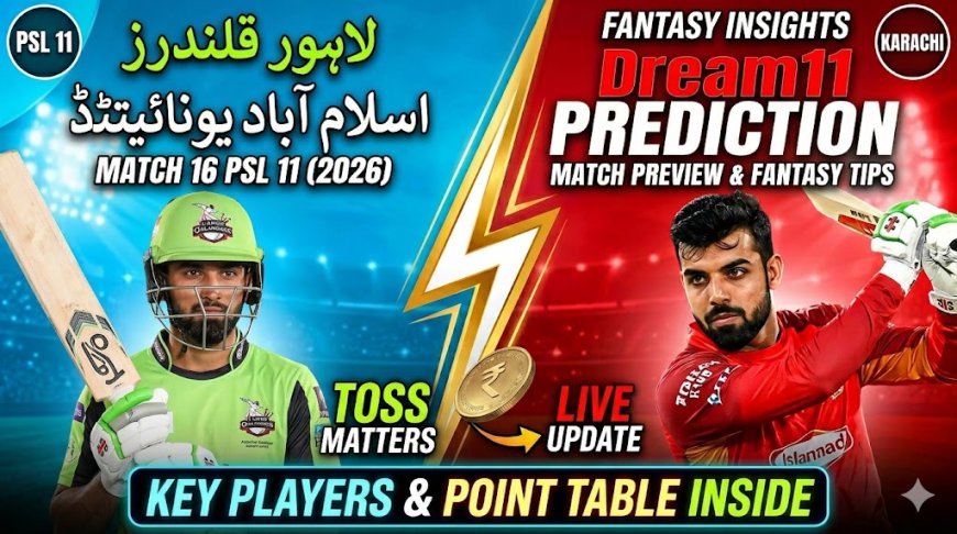 LAH vs ISL Dream11 Prediction Match 16 PSL 2026: पिच रिपोर्ट, संभावित प्लेइंग 11 और फैंटेसी क्रिकेट टिप्स