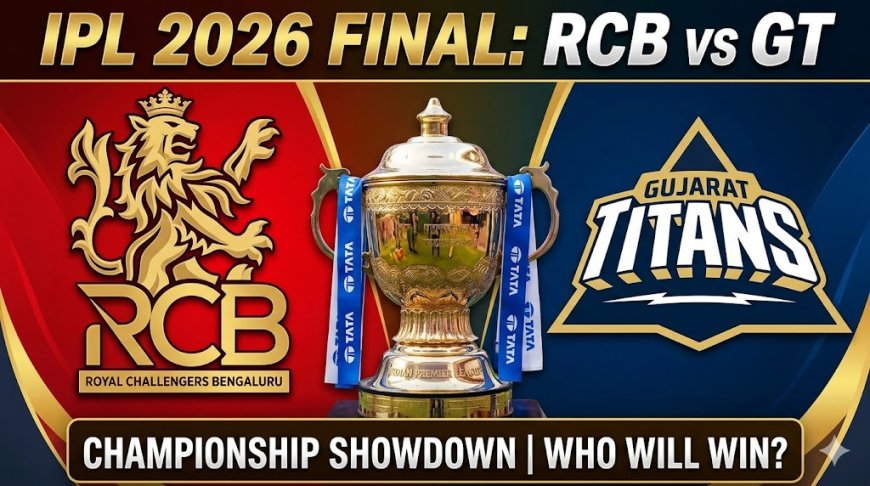 RCB vs GT Dream11 Team IPL 2026 Final: फाइनल की सर्वश्रेष्ठ फैंटेसी प्रीडिक्शन और जीतने वाली टीम