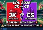 JK बनाम CS: लंका प्रीमियर लीग 2026 की भविष्यवाणी एवं ड्रीम11 टीम (22-07-2026)
