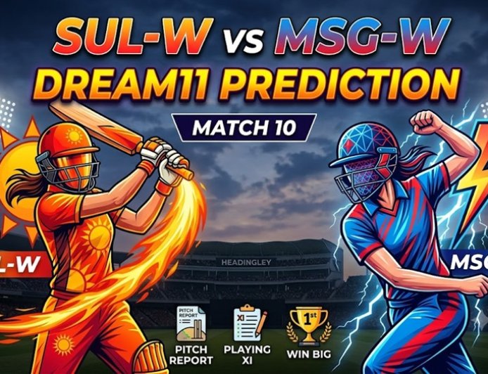 SUL-W बनाम MSG-W: मैच 10 ड्रीम11 टीम की भविष्यवाणी, पिच रिपोर्ट, प्लेइंग XI और फैंटेसी टिप्स