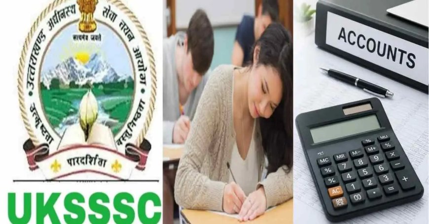 UKSSSC लेखाकार भर्ती 2026: उत्तराखण्ड में 379 पदों पर महान अवसर