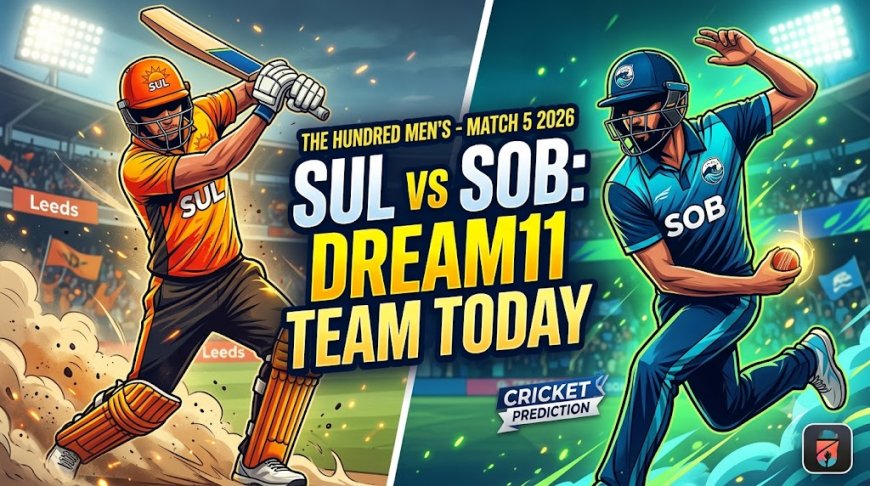 SUL vs SOB Dream11 Team Match 5 2026: Pitch Report और Fantasy Playing XI की पूरी जानकारी