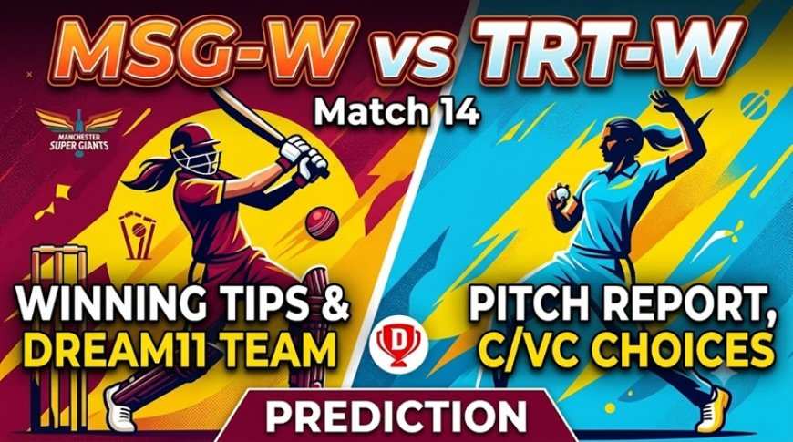 MSG-W vs TRT-W Dream11 टीम मैच 14: पिच रिपोर्ट, प्लेइंग 11, फैंटेसी क्रिकेट सलाह और जीत की भविष्यवाणी