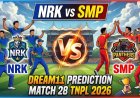 NRK बनाम SMP ड्रीम11 भविष्यवाणी मैच 28 TNPL 2026: पिच रिपोर्ट और खेलने वाली 11
