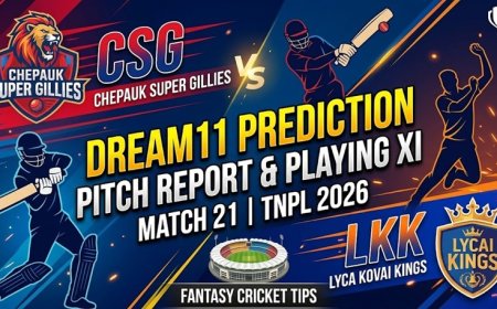 CSG vs LKK Dream11 Prediction Match 21 TNPL 2026: तैयारियां, पिच रिपोर्ट, प्लेइंग XI और फैंटेसी टिप्स