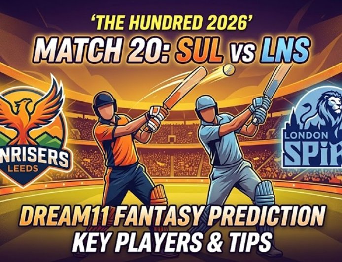 SUL बनाम LNS: ड्रीम 11 प्रेडिक्शन मैच 20 - द हंड्रेड 2026