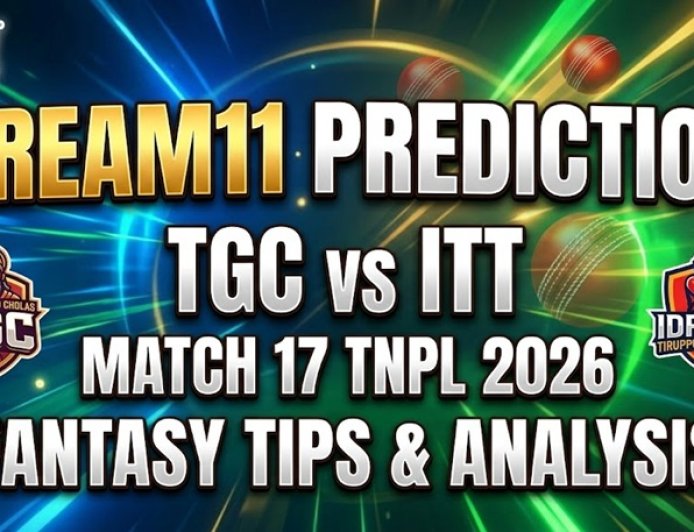 TGC vs ITT Dream11 भविष्यवाणी मैच 17 TNPL 2026: पिच रिपोर्ट, संभावित प्लेइंग XI और फैंटेसी टिप्स