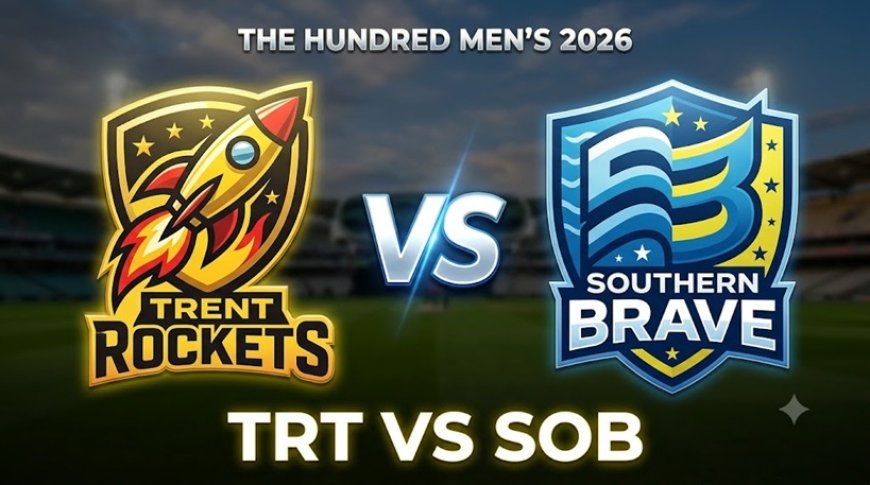 TRT बनाम SOB ड्रीम11 प्रेडिक्शन मैच 29: द हंड्रेड 2026