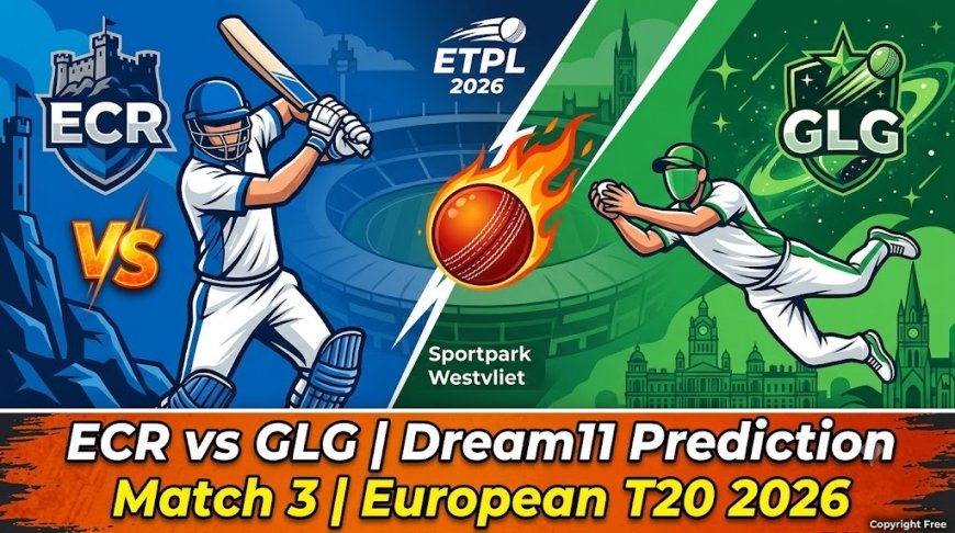 ECR बनाम GLG ड्रीम11 भविष्यवाणी: ETPL 2026 मैच 3 की पूरी जानकारी, प्लेइंग 11 और पिच रिपोर्ट